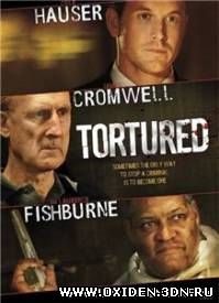 Иллюзия допроса / Замученный / Tortured (2008)